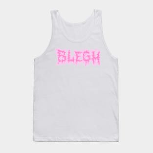 BLEGH but pink Tank Top